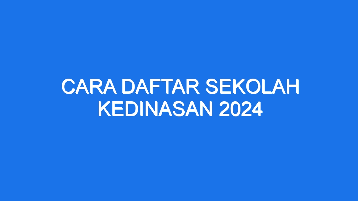 Cara Daftar Sekolah Kedinasan