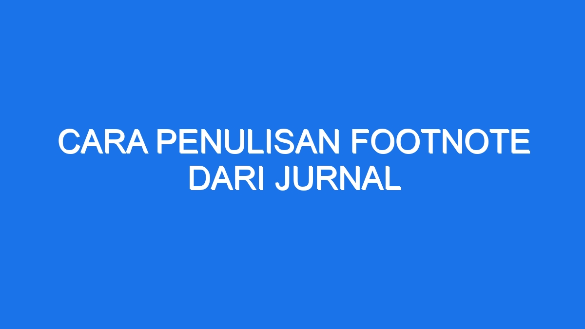 Cara Penulisan Footnote Dari Jurnal