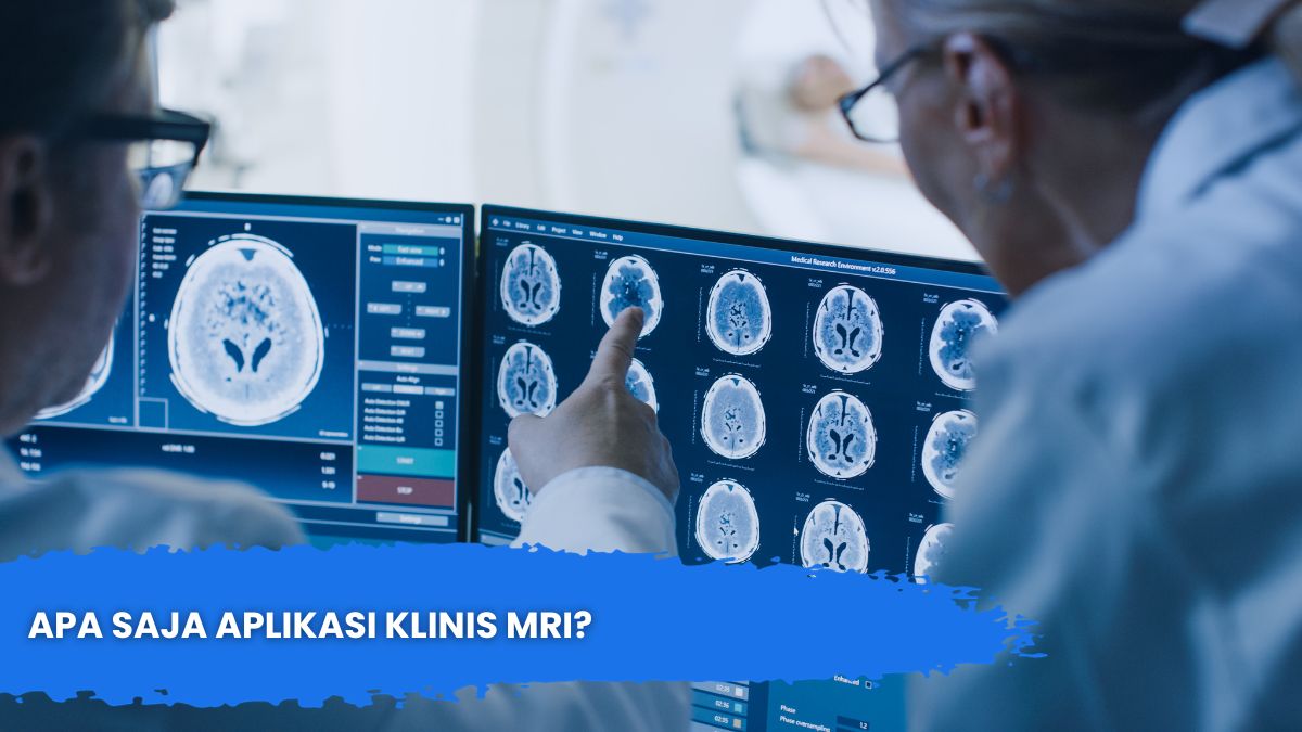 Apa Saja Aplikasi Klinis MRI?