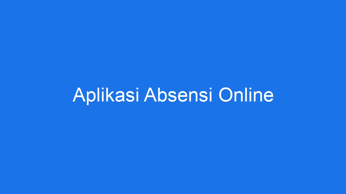 Aplikasi Absensi Online