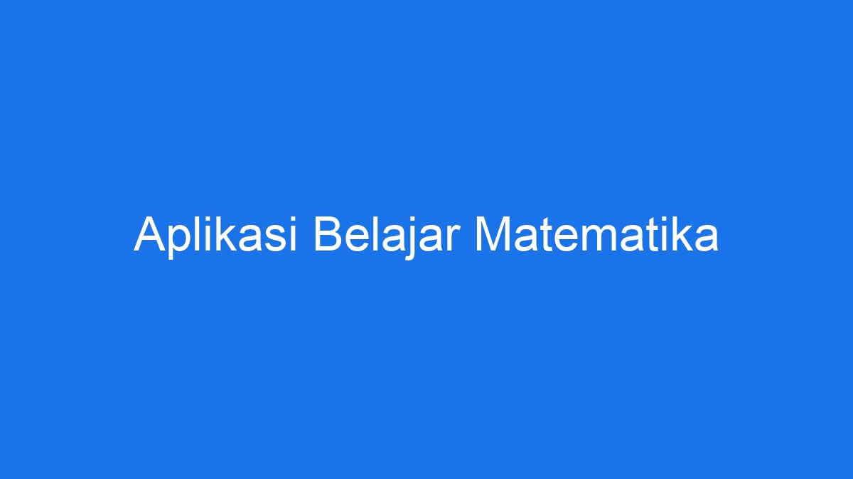 Aplikasi Belajar Matematika