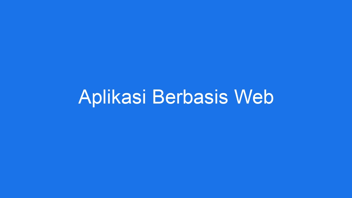 Aplikasi Berbasis Web