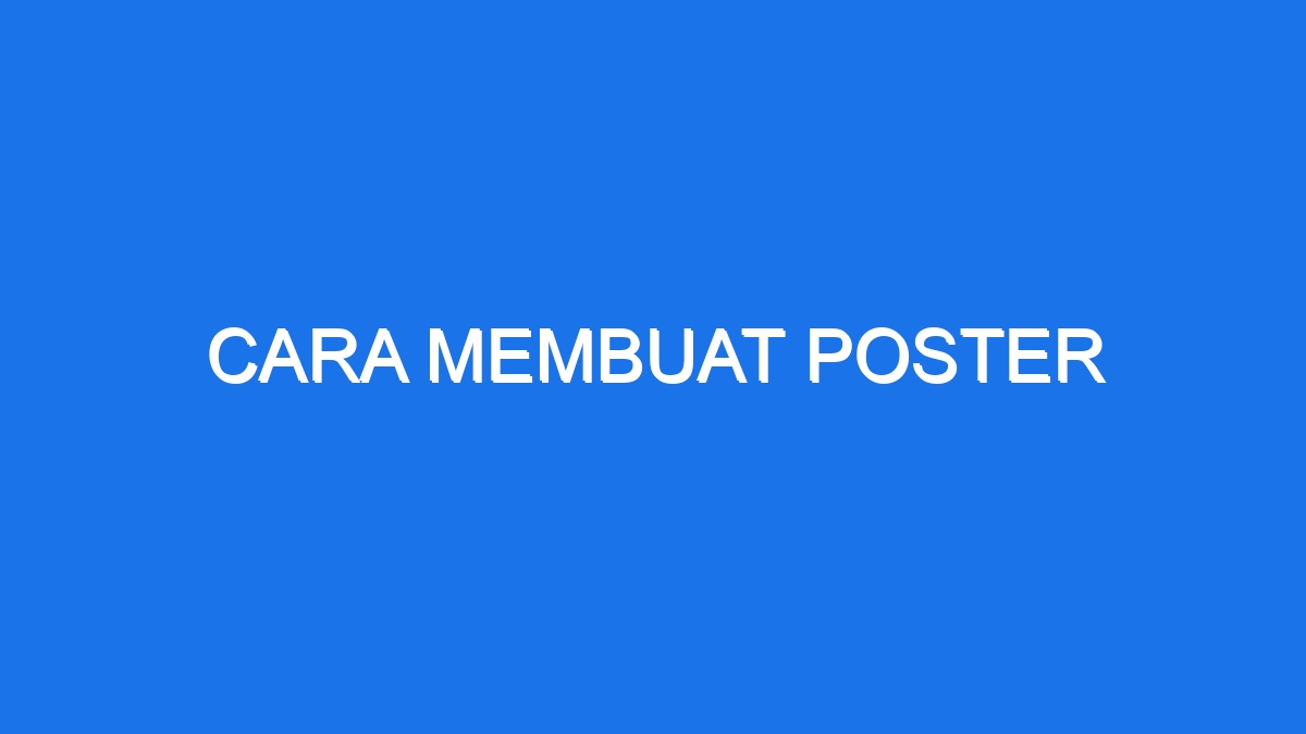 Cara Membuat Poster