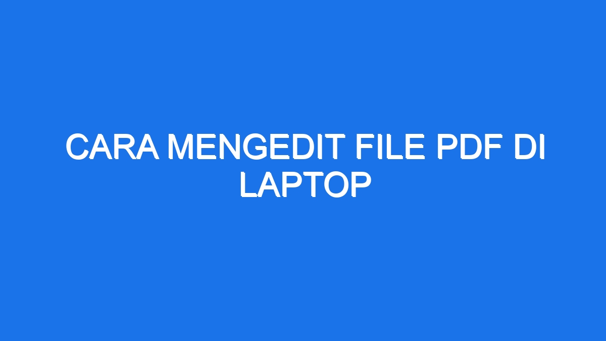 Cara Mengedit File Pdf Di Laptop