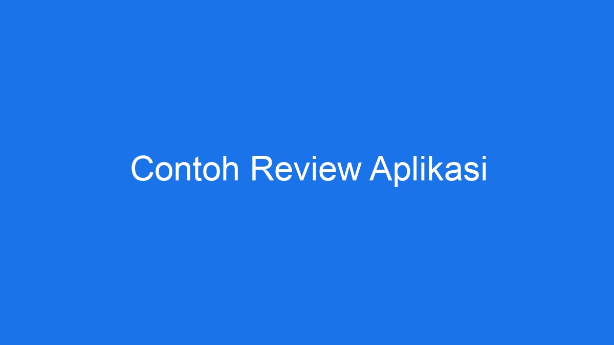 Contoh Review Aplikasi