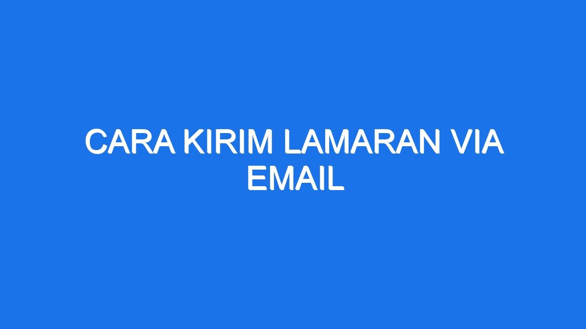 cara kirim lamaran via email