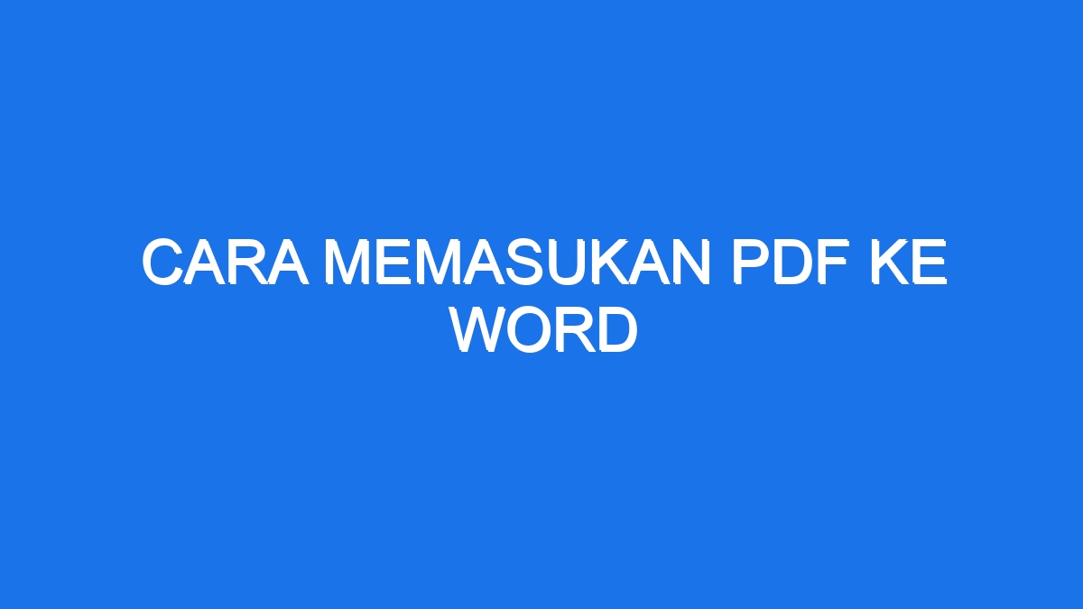 Cara Memasukan Pdf Ke Word