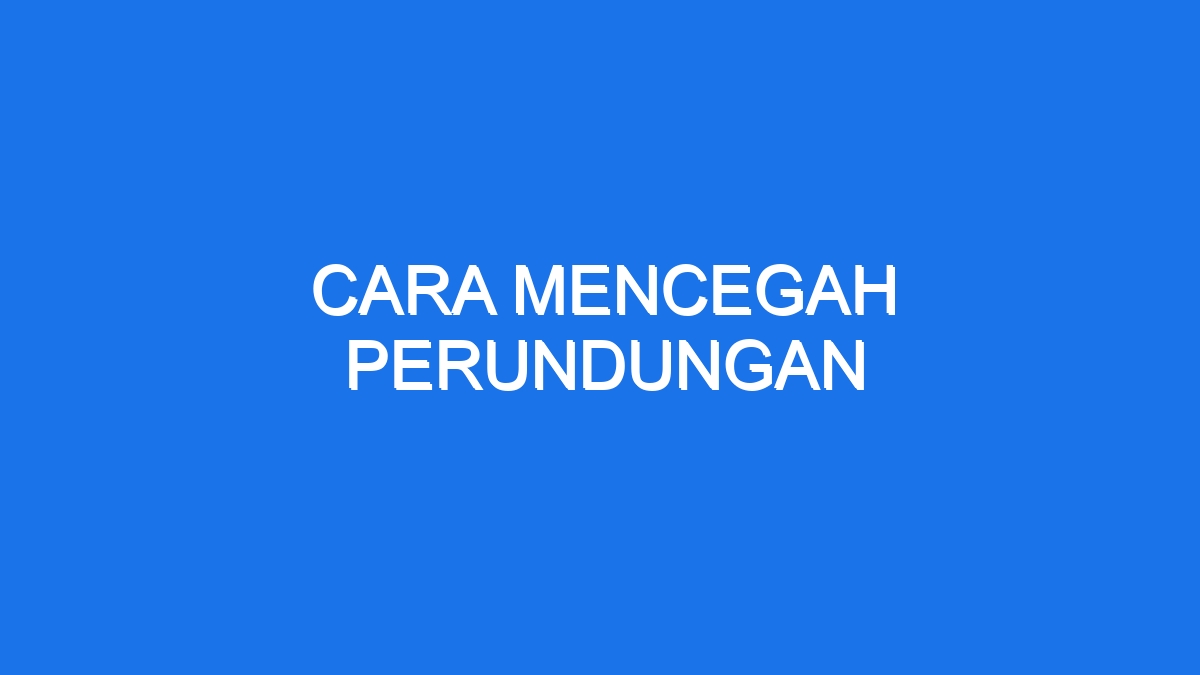 Cara Mencegah Perundungan