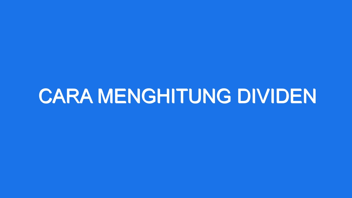 Cara Menghitung Dividen 7436