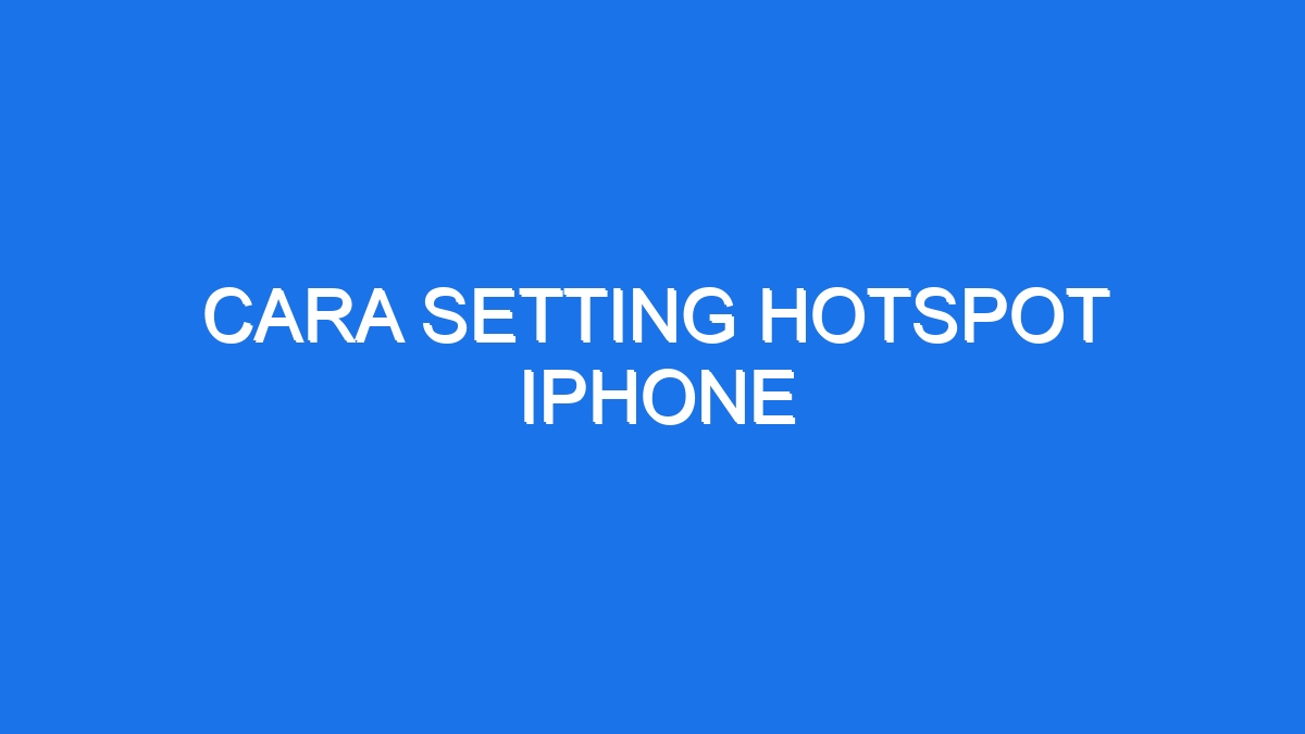 cara setting hotspot iphone 7