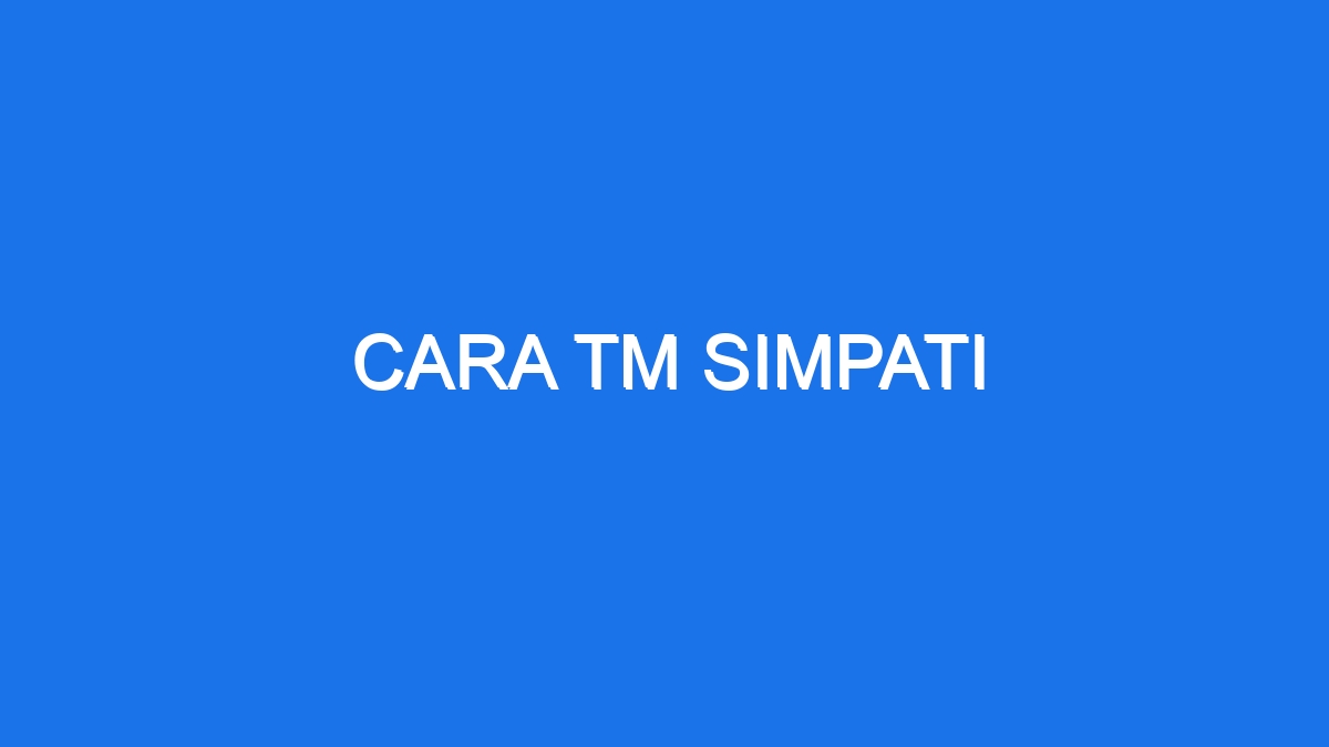 Cara Tm Simpati