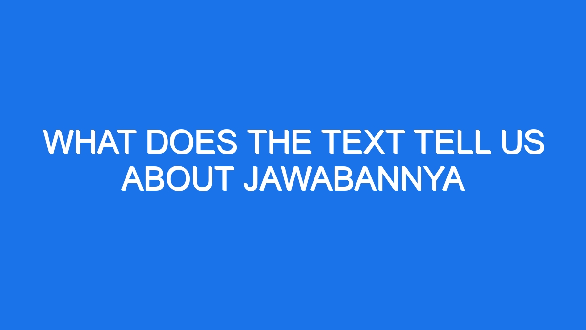 What Does The Text Tell Us About Jawabannya Ilmiah