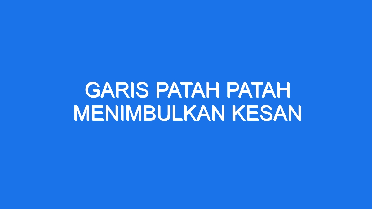 Garis Patah Patah Menimbulkan Kesan