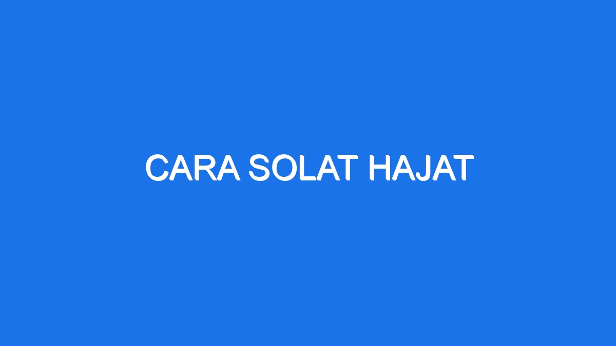 Cara Solat Hajat - Ilmiah